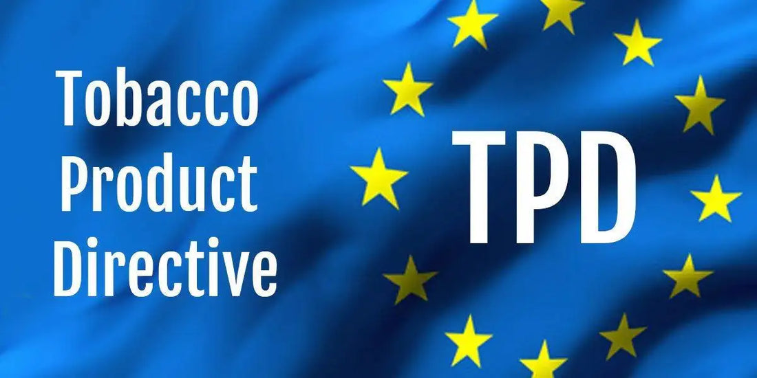 Understanding the Tobacco Products Directive (TPD): What It Means for Vapers